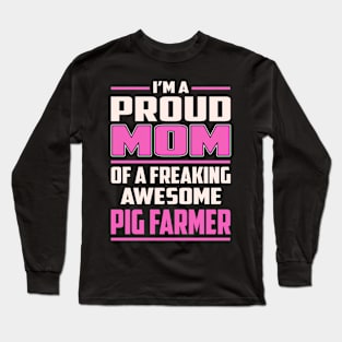 Proud MOM Pig Farmer Long Sleeve T-Shirt